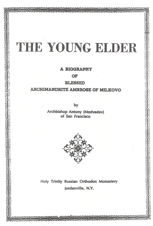 The Young Elder: Archimandrite Ambrose of Milkovo