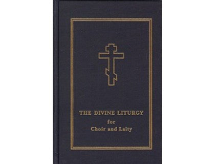 The Divine Liturgy for Choir and Laity