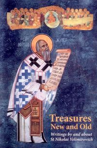 Treasures New and Old: Writings by and about St. Nikolai Velimirovich